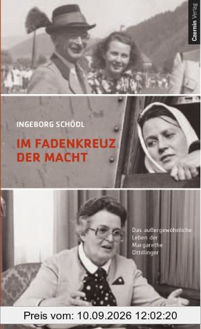 Im Fadenkreuz der Macht. Das außergewöhnliche Leben der Margarethe Ottilinger