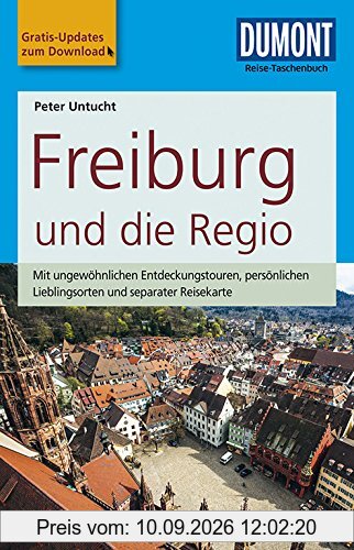 DuMont Reise-Taschenbuch Reiseführer Freiburg und die Regio: mit Online-Updates als Gratis-Download