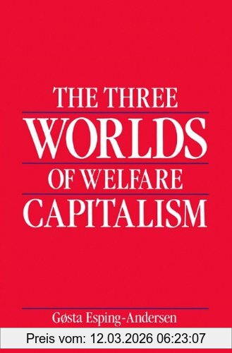 Gosta Esping-Andersen The Three Worlds Of Welfare Capitalism