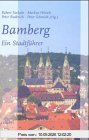 Bamberg: Ein Führer zur Kunstgeschichte der Stadt für Bamberger und Zugereiste