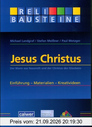 Jesus Christus: Der Mann aus Nazareth und der Christus des Glaubens Einführung - Materialien - Kreativideen
