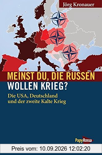 Meinst Du, die Russen wollen Krieg?: Russland, der Westen und der zweite Kalte Krieg (Neue Kleine Bibliothek)