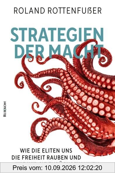 Strategien der Macht: Wie die Eliten uns die Freiheit rauben und wie wir sie zurückgewinnen