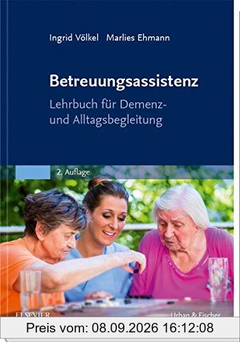 Betreuungsassistenz: Lehrbuch für Demenz- und Alltagsbegleitung