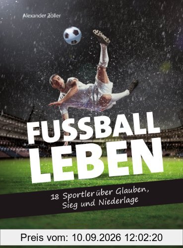 Fußball - Leben: 18 Sportler über Glauben, Sieg und Niederlage
