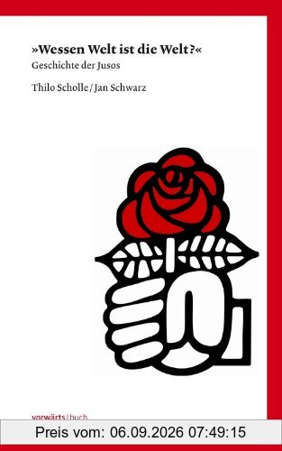 Wessen Welt ist die Welt: Geschichte der Jusos
