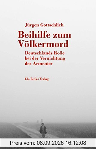 Beihilfe zum Völkermord: Deutschlands Rolle bei der Vernichtung der Armenier