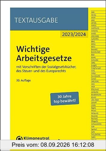 Wichtige Arbeitsgesetze: mit Vorschriften der Sozialgesetzbücher, des Steuer- und des Europarechts (NWB Textausgabe)