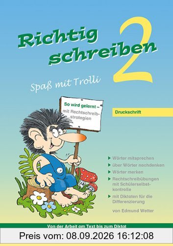 Richtig schreiben - Spaß mit Trolli, 2. Schuljahr, Druckschrift: Rechtschreibübungen mit Schülerselbstkontrolle