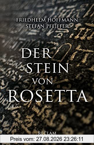 Der Stein von Rosetta (Reclams Universal-Bibliothek)
