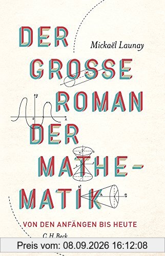 Der große Roman der Mathematik: Von den Anfängen bis heute