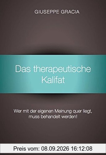 Das therapeutische Kalifat: Meinungsdiktatur im Namen des Fortschritts