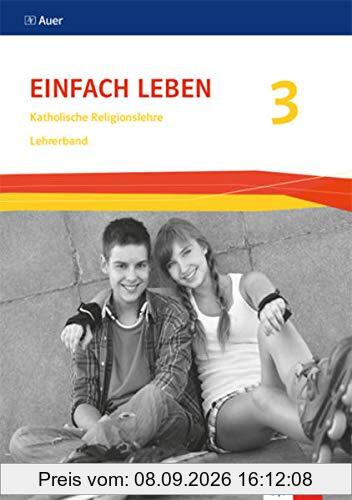 Einfach leben 3. Ausgabe S: Handreichungen für den Unterricht Klasse 9/10 (Einfach Leben. Ausgabe S ab 2016)