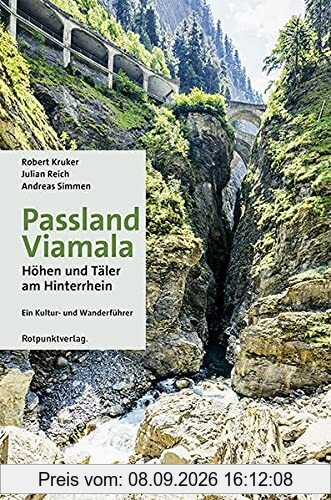 Viamala: Höhen und Täler am Hinterrhein - ein Kultur- und Wanderführer. Mit GPS-Daten