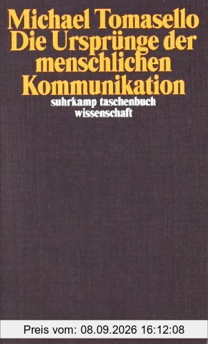 Die Ursprünge der menschlichen Kommunikation (suhrkamp taschenbuch wissenschaft)