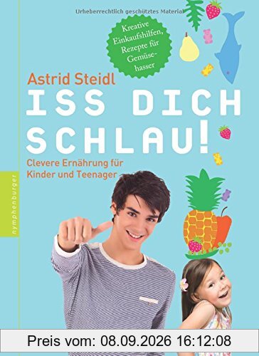 Iss dich schlau! Clevere Ernährung für Kinder und Teenager