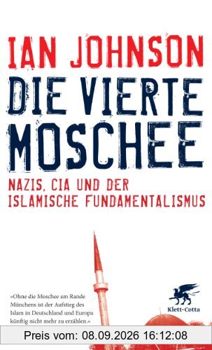 Die vierte Moschee: Nazis, CIA und der islamische Fundamentalismus