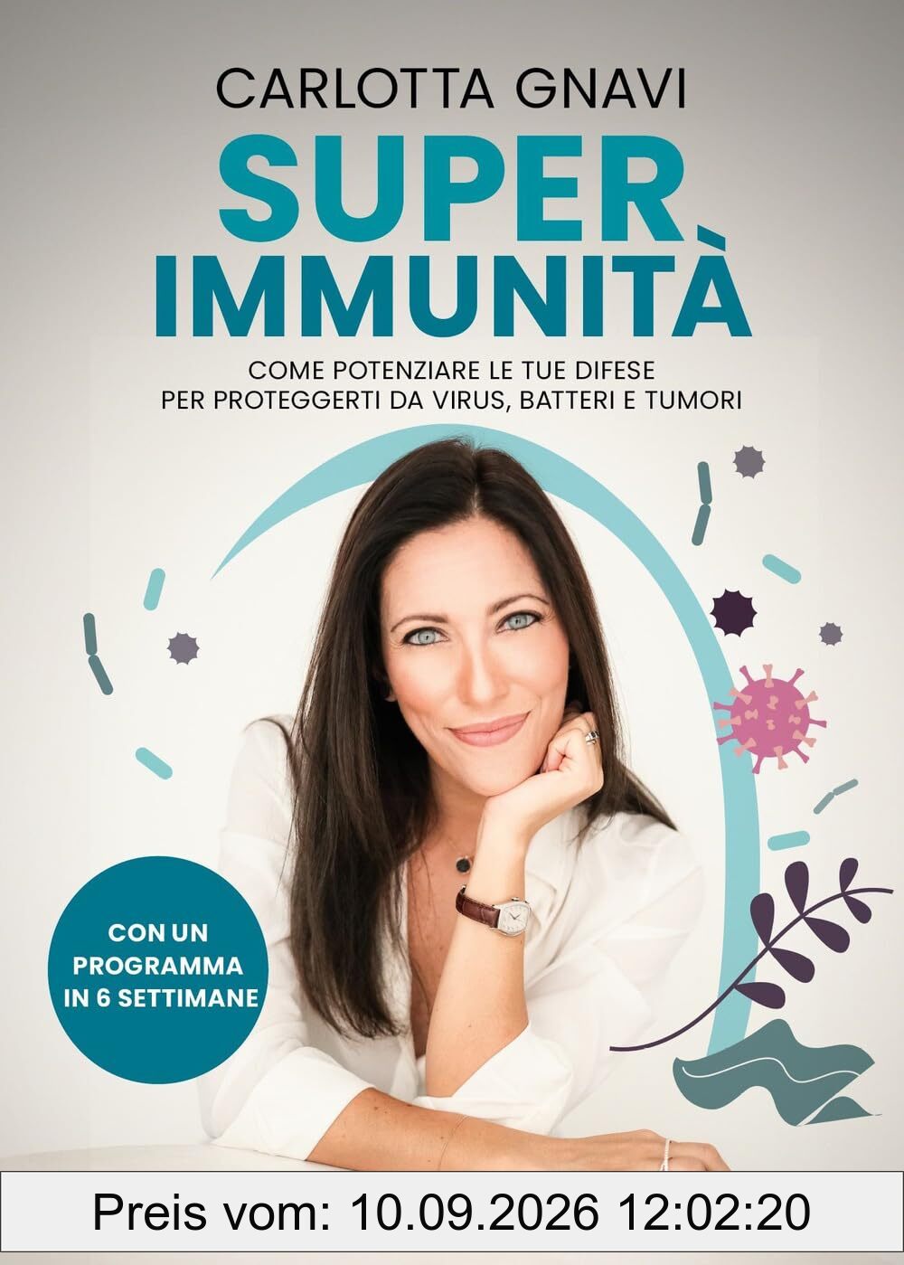 Super immunità. Come potenziare le tue difese per proteggerti da virus, batteri e tumori