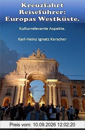 Kreuzfahrt Reisefuehrer: Europas Westkueste: Kulturrelevante Aspekte