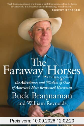 Faraway Horses: The Adventures and Wisdom of One of America's Most Renowned Horsemen, revised editon