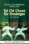 Tai Chi Chuan für Einsteiger: Ein Lehrbuch