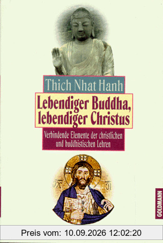 Lebendiger Buddha, lebendiger Christus - Verbindende Elemente der christlichen und buddhistischen Lehren