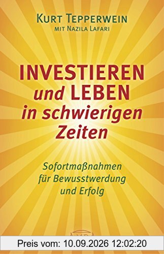Investieren und Leben in schwierigen Zeiten: Sofortmaßnahmen für Bewusstwerdung und Erfolg