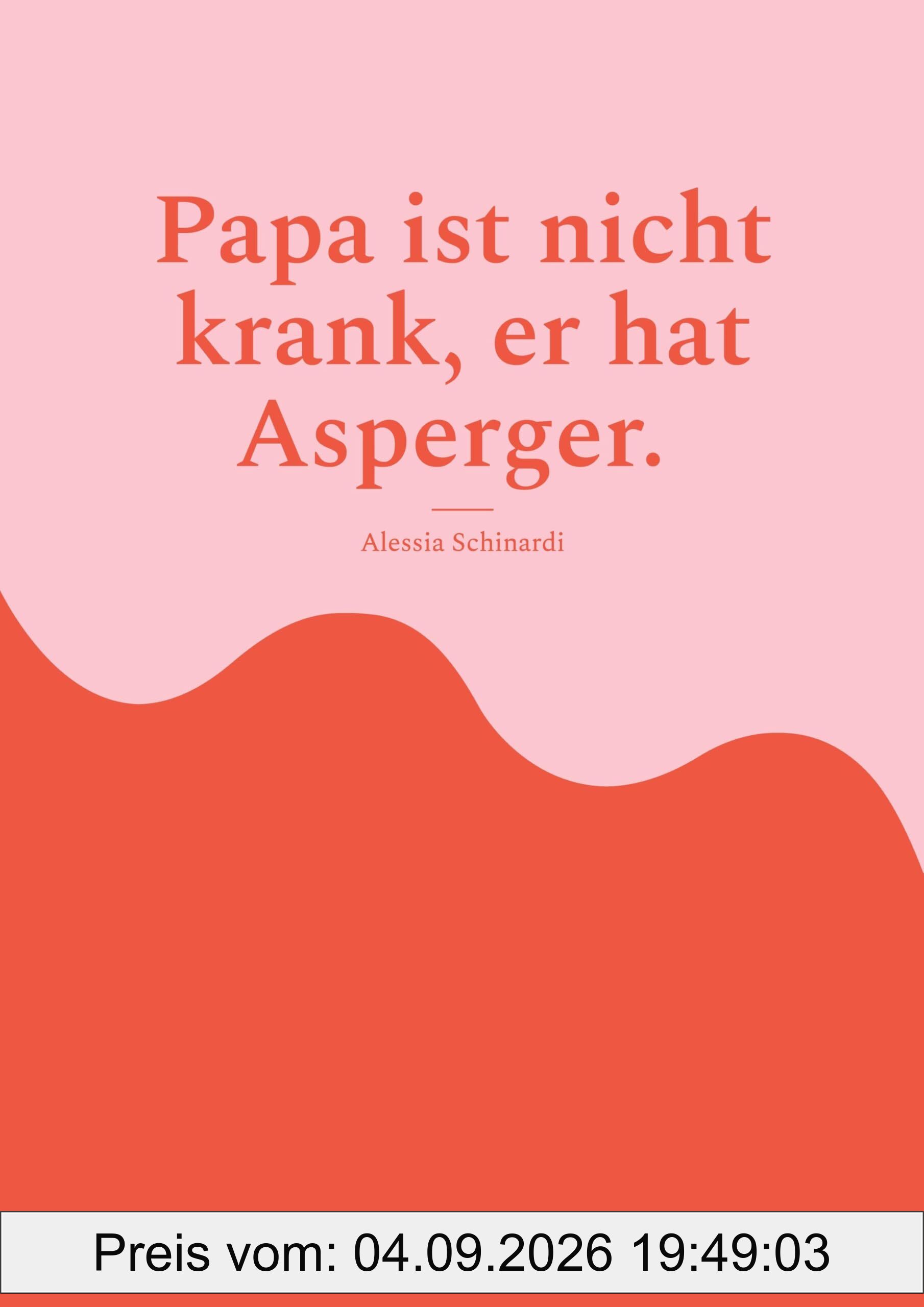 Papa ist nicht krank, er hat Asperger.: Geschichte aus der Familie der Zwillinge Martin und Mia.