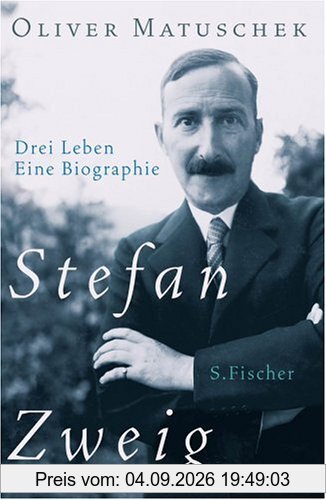 Stefan Zweig: Drei Leben - Eine Biographie