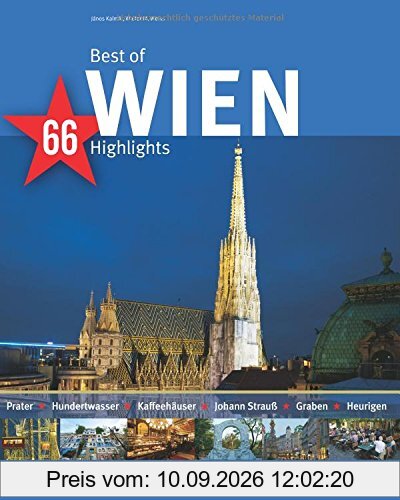 Best of WIEN - 66 Highlights: Ein Bildband mit ca. 180 Bildern auf 140 Seiten - STÜRTZ Verlag (Best of - 66 Highlights)