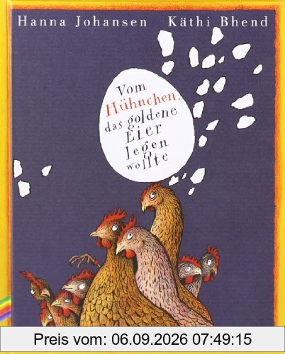 Vom Hühnchen, das goldene Eier legen wollte