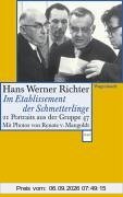 Im Etablissement der Schmetterlinge: 21 Portraits aus der Gruppe 47