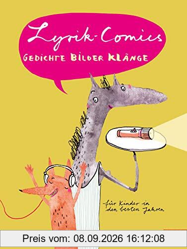 Lyrik-Comics: Gedichte Bilder Klänge für Kinder in den besten Jahren