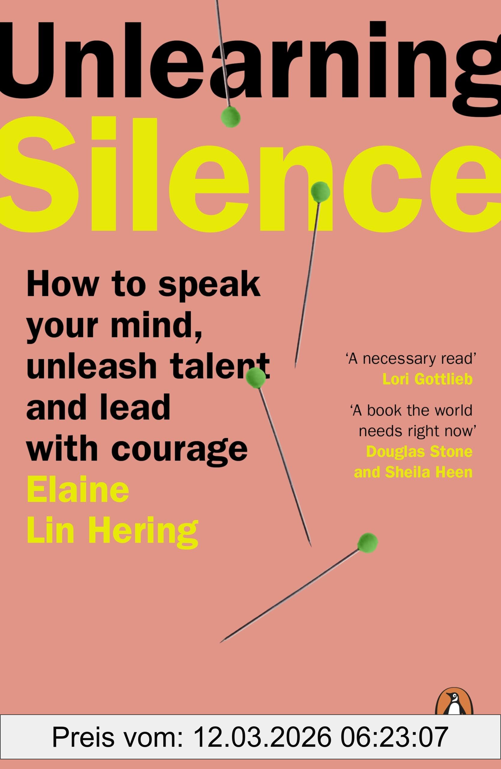 Elaine Lin Hering Unlearning Silence, How To Speak Your Mind, Unleash Talent And Lead With Courage