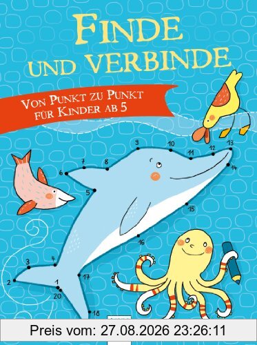 Finde und verbinde!: Von Punkt zu Punkt für Kinder ab 5