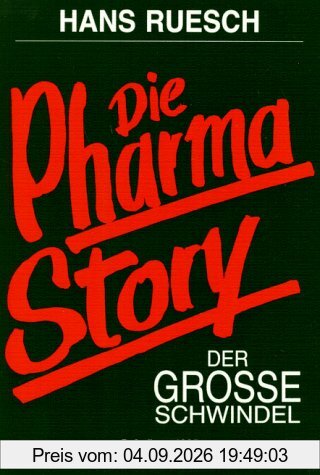 Die Pharma-Story. Der große Schwindel