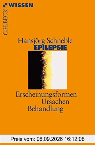 Epilepsie: Erscheinungsformen, Ursachen, Behandlung (Beck'sche Reihe)