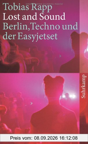 Lost and Sound: Berlin, Techno und der Easyjetset (suhrkamp taschenbuch)