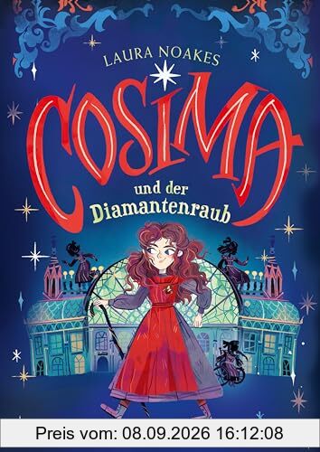 Cosima und der Diamantenraub: Das erste warmherzige, humorvolle und spannende Abenteuer eines außergewöhnlichen neuen Erzähltalents | Ab 10 Jahren (Cosima Unfortunate, Band 1)