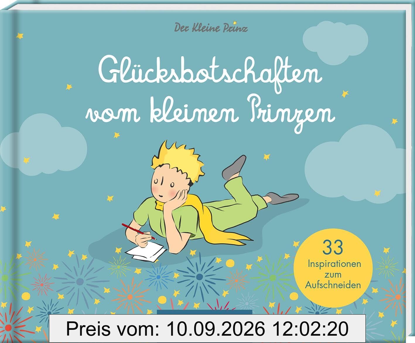 Glücksbotschaften vom kleinen Prinzen: 33 Inspirationen zum Aufschneiden | Originelles Geschenk für Der Kleine Prinz Fans