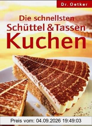 Die schnellsten Schüttel- und Tassenkuchen