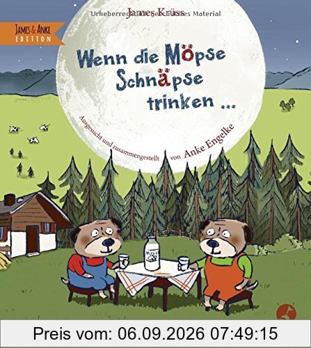 Wenn die Möpse Schnäpse trinken: James & Anke Edition