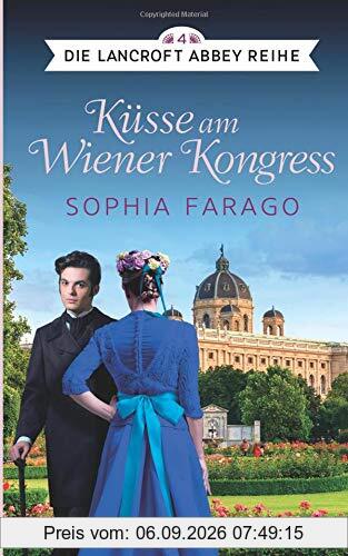 Küsse am Wiener Kongress: Die Lancroft Abbey Reihe 4