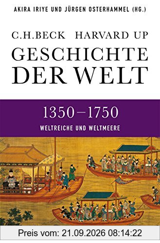 Geschichte der Welt 1350-1750: Weltreiche und Weltmeere