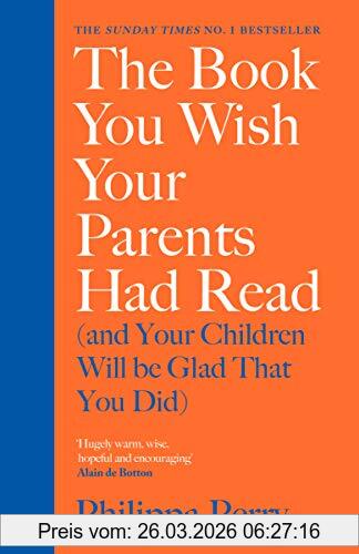 Philippa Perry The Book You Wish Your Parents Had Read (and Your Children Will Be Glad That You Did), The #1 Sunday Times Bestseller