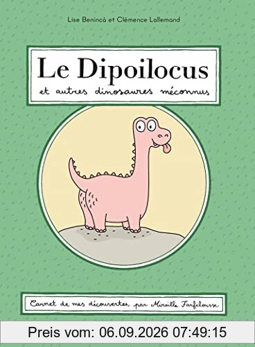 Le dipoilocus et autres dinosaures méconnus : carnet de mes découvertes, par Mireille Farfelousse