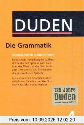 Die Grammatik. Unentbehrlich für richtiges Deutsch, Bd 4: 4 - Die Grammatik (Duden)