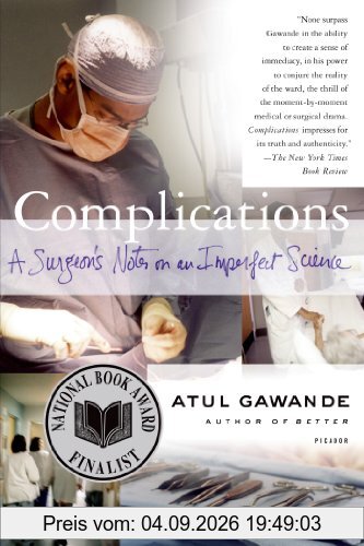 Complications: A Surgeon's Notes on an Imperfect Science