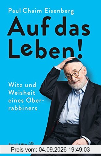 Auf das Leben! - Weisheiten und Dummheiten eines Oberrabbiners