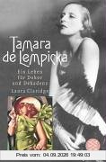 Tamara de Lempicka: Ein Leben für Dekor und Dekadenz